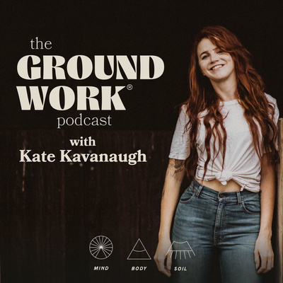 001. Laying the Ground Work with Kate Kavanaugh