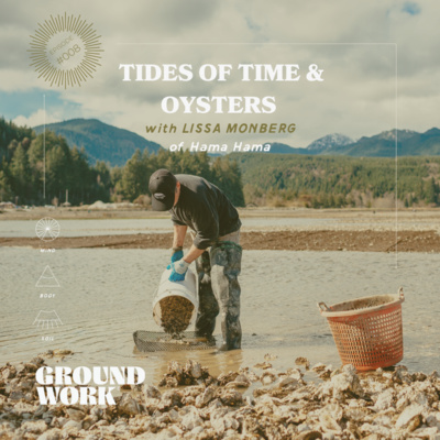 008. Tides of Time and Oysters with Lissa Monberg