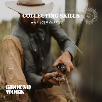 011. Collecting Skills with Josh Curtiss