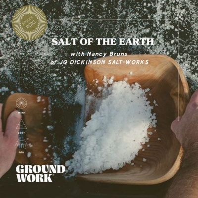 Salt of the Earth with Nancy Bruns of JQ Dickinson Salt-works